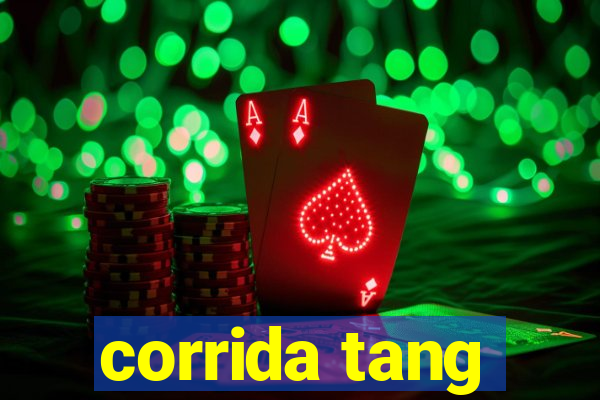 corrida tang